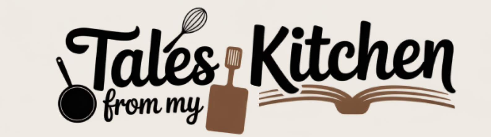 Tales From My Kitchen